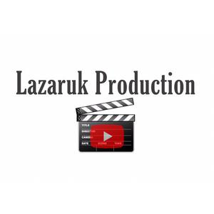 Lazaruk Production - тільки якісний відеоконтент.